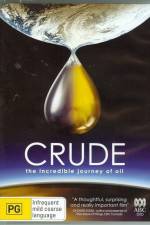 Watch Crude The Incredible Journey of Oil M4ufree