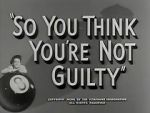 Watch So You Think You\'re Not Guilty (Short 1950) M4ufree