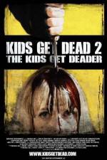 Watch Kids Get Dead 2: The Kids Get Deader M4ufree