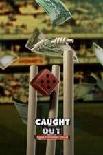 Watch Caught Out: Crime. Corruption. Cricket M4ufree
