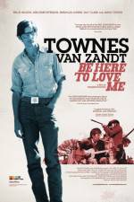 Watch Be Here to Love Me A Film About Townes Van Zandt M4ufree