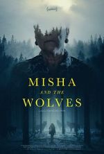 Watch Misha and the Wolves M4ufree