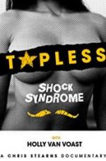 Watch Topless Shock Syndrome: The Documentary M4ufree