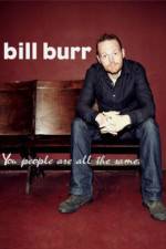 Watch Bill Burr You People Are All the Same M4ufree