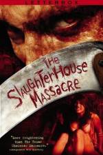 Watch The Slaughterhouse Massacre M4ufree