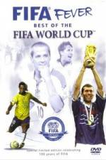 Watch FIFA Fever - Best of The FIFA World Cup M4ufree