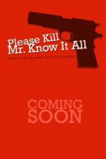 Watch Please Kill Mr Know It All M4ufree