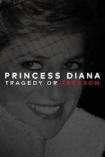 Watch Princess Diana: Tragedy or Treason? M4ufree