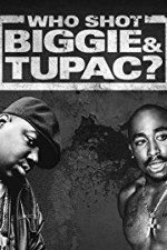 Watch Who Shot Biggie & Tupac M4ufree