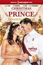 Watch Christmas with a Prince - Becoming Royal M4ufree
