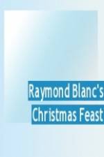 Watch Raymond Blanc's Christmas Feast M4ufree