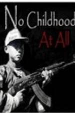 Watch No Childhood at All M4ufree