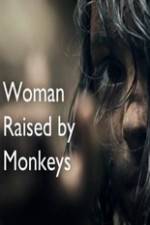 Watch Woman Raised By Monkeys M4ufree
