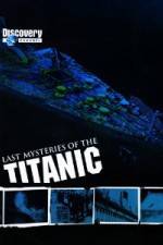 Watch Last Mysteries of the Titanic M4ufree
