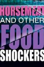 Watch Horsemeat And Other Food Shockers M4ufree