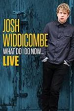 Watch Josh Widdicombe: What Do I Do Now M4ufree