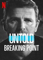 Watch Untold: Breaking Point M4ufree
