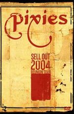 Watch The Pixies Sell Out: 2004 Reunion Tour M4ufree