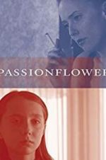 Watch Passionflower M4ufree