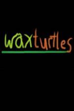 Watch Wax Turtles M4ufree