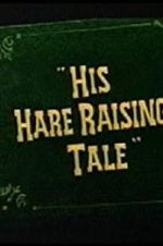Watch His Hare Raising Tale M4ufree