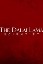 Watch The Dalai Lama: Scientist M4ufree
