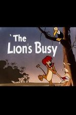 Watch The Lion\'s Busy (Short 1950) M4ufree