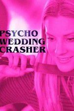 Watch Psycho Wedding Crasher M4ufree