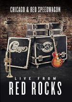 Watch Chicago & REO Speedwagon: Live at Red Rocks (TV Special 2015) M4ufree
