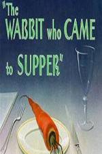 Watch The Wabbit Who Came to Supper M4ufree