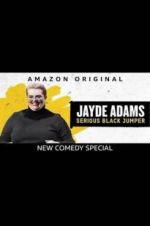 Watch Jayde Adams: Serious Black Jumper M4ufree