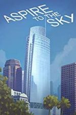 Watch Aspire to the Sky: The Wilshire Grand Story M4ufree
