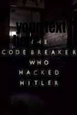 Watch The Codebreaker Who Hacked Hitler M4ufree