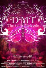 Watch DMT: The Spirit Molecule M4ufree