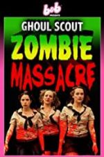 Watch Ghoul Scout Zombie Massacre M4ufree