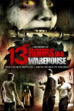 Watch 13 Hours in a Warehouse M4ufree