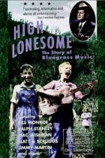 Watch High Lonesome The Story of Bluegrass Music M4ufree