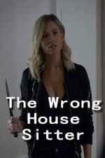 Watch The Wrong House Sitter M4ufree