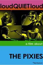 Watch loudQUIETloud A Film About the Pixies M4ufree