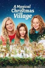 Watch A Magical Christmas Village M4ufree