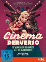 Watch Cinema Perverso: The Wonderful and Twisted World of Railroad Cinemas M4ufree