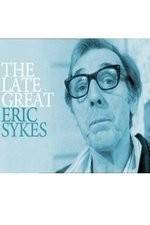 Watch The Late Great Eric Sykes M4ufree