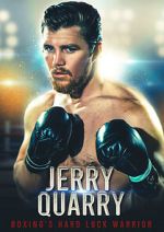Watch Jerry Quarry: Boxing's Hard Luck Warrior Online M4ufree