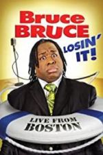 Watch Bruce Bruce: Losin\' It M4ufree