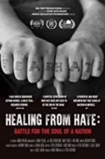 Watch Healing From Hate: Battle for the Soul of a Nation M4ufree