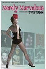 Watch Merely Marvelous: The Dancing Genius of Gwen Verdon M4ufree