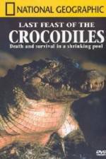 Watch National Geographic: The Last Feast of the Crocodiles M4ufree
