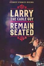 Watch Larry the Cable Guy: Remain Seated M4ufree