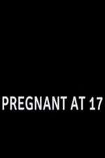 Watch Pregnant at 17 M4ufree