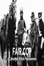 Watch Fair Cop: A Century of British Policewomen M4ufree
